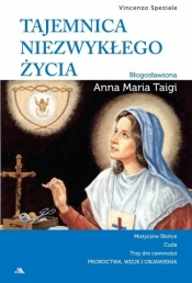 Tajemnica niezwykłego życia. Błogosławiona Anna..