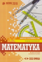 Matematyka Matura 2019 Arkusze egzaminacyjne Poziom podstawowy - Irena Ołtuszyk, Marzena Polewka