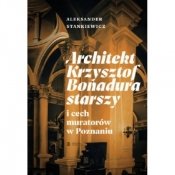 Architekt Krzysztof Bonadura starszy i cech muratorów w Poznaniu - STANKIEWICZ ALEKSANDER