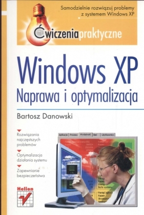 Windows XP Naprawa i optymalizacja Ćwiczenia praktyczne - Danowski Bartosz