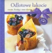 Odlotowe łakocie. Ciasta, kremy i inne desery - Opracowanie zbiorowe