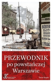 Przewodnik po powstańczej Warszawie - Urzykowski Tomasz, Majewski Jerzy S.