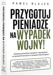 Przygotuj pieniądze na wypadek wojny! - Paweł Blajer