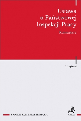 Ustawa o Państwowej Inspekcji Pracy. Komentarz - Karol Łapiński