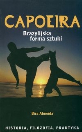Capoeira brazylijska forma sztuki - Almeida Bira