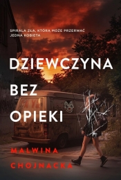 Dziewczyna bez opieki - Malwina Chojnacka