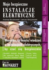 Moje bezpieczne instalacje elektryczne - Strzyżewski Janusz, Boczkowski Andrzej