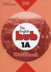 The English Hub 1A Workbook - H. Q. Mitchell, Malkogianni Marileni