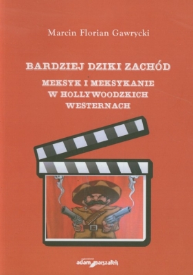 Bardziej dziki zachód - Gawrycki Marcin Florian