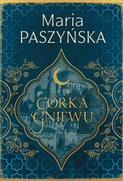 Córka gniewu. Cień sułtana. Tom 3 - Maria Paszyńska