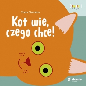 Kot wie, czego chce! Otwarci na świat - Claire Garralon