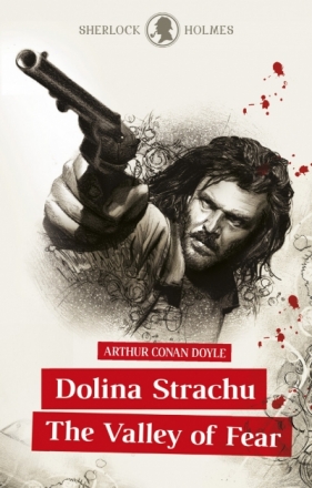 Sherlock Holmes. Dolina Strachu / The Valley of Fear - Arthur Conan Doyle