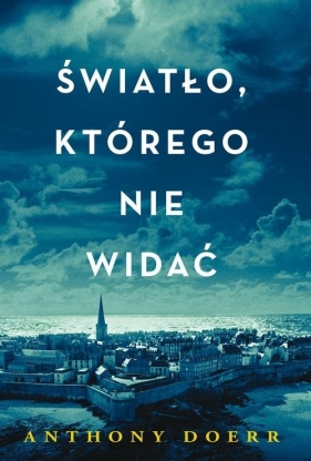 Światło, którego nie widać - Doerr Anthony