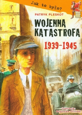 Wojenna katastrofa 1939 1945 - Pleskot Patryk