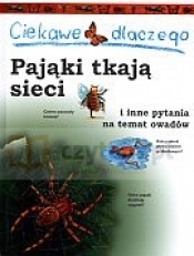 Ciekawe dlaczego pająki tkają sieci