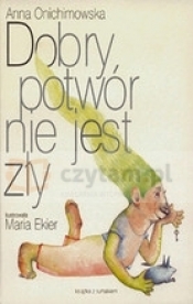 Dobry potwór nie jest zły
