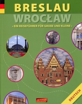 Breslau Wrocław Ein Reisefuhrer fur Grosse und Kleine - Wawrykowicz Anna
