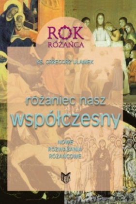 Różaniec nasz współczesny - Ułamek Grzegorz