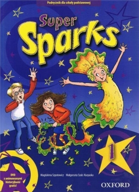 Super Sparks 1. Podręcznik + DVD (Uszkodzona okładka) - Szpotowicz Magdalena, Szulc-Kurpaska Małgorzata