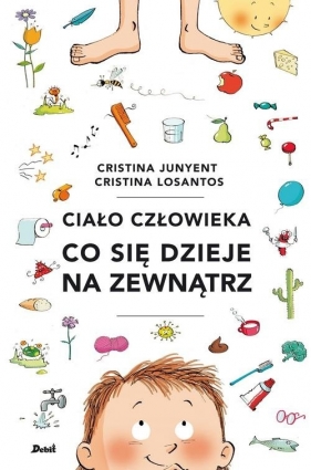 Ciało człowieka. Co się dzieje na zewnątrz - Cristina Junyent