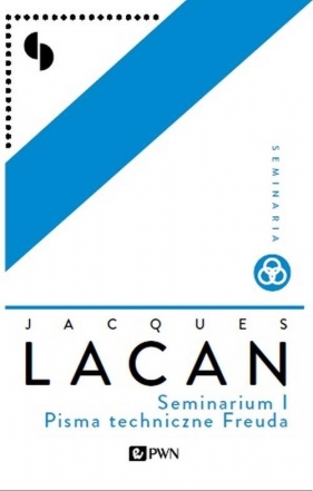 Seminarium I Pisma techniczne Freuda - Lacan Jacques