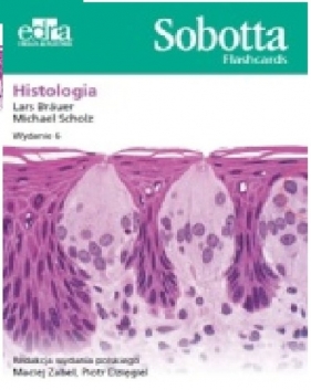 Sobotta Flashcards. Histologia - L. Bräuer, Scholz M.