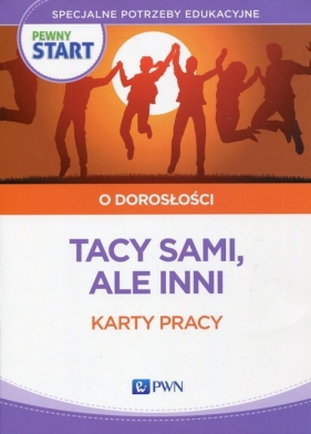 Pewny start O dorosłości Tacy sami, ale inni Karty pracy - Lidia Klaro-Celej, Barbara Szostak