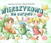 Wierszykowo na surowo - Juncewicz Agnieszka, Budrowski Mariusz