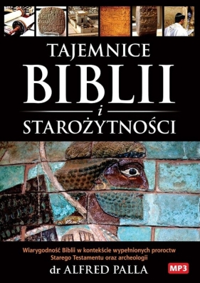 Tajemnice Biblii i Starożytności (Audiobook) - Palla Alfred J.