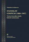 Stanisław Łempicki (1886-1947) Twórca lwowskiej szkoły historii Szulakiewicz Władysława