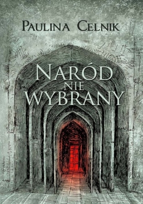Naród NIEwybrany - Celnik Paulina<br />