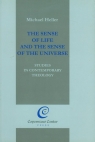 The Sense of Life and the Sense of the Universe Michael Heller