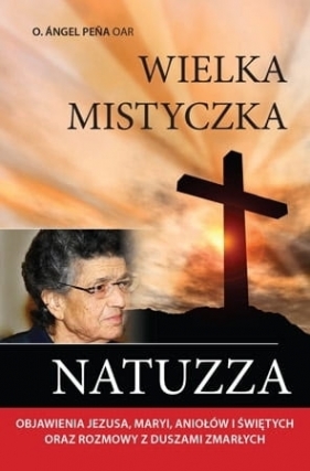 Wielka mistyczka Natuzza - O. Ángel Peña OAR