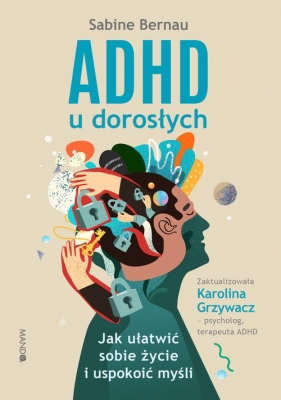 ADHD u dorosłych. - Bernau Sabine