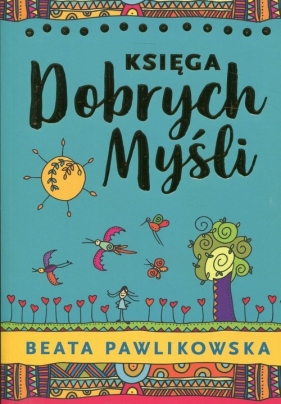 Księga dobrych myśli (Uszkodzona okładka) - Beata Pawlikowska