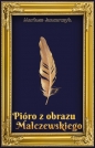 Pióro z obrazu Malczewskiego - Mariusz Jancarczyk