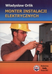 Monter instalacji elektrycznych - Orlik Władysław