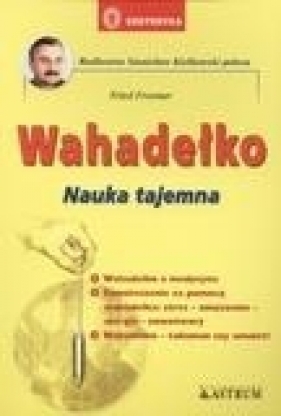 Wahadełko. Nauka tajemna - Fried Froemer