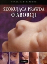 Szokująca prawda o aborcji Rapczuk Stanisław