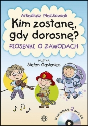 Kim zostanę, gdy dorosnę ? 2CD - Arkadiusz Maćkowiak