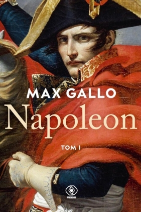 Napoleon. Tom 1 - Gallo Max