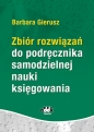 Zbiór rozwiązań do podręcznika samodzielnej nauki księgowania - Barbara Gierusz
