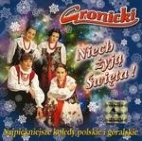 Gronicki. Niech Żyją Święta! (płyta CD) - Opracowanie zbiorowe