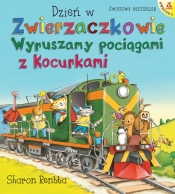 Dzień w Zwierzaczkowie: Wyruszamy pociągami z Kocurkami - Sharon Rentta