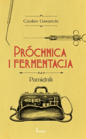 Próchnica i fermentacja - Gawarecki Czesław