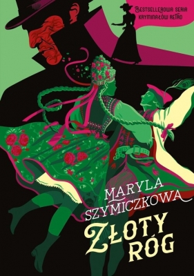 Złoty róg. Śledztwa Profesorowej Szczupaczyńskiej - Jacek Dehnel, Piotr Tarczyński, Maryla Szymiczkowa