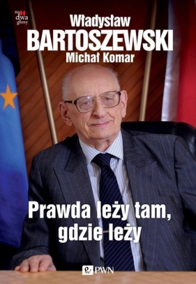 Prawda leży tam, gdzie leży - Władysław Bartoszewski, Michał Komar