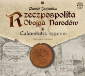 Rzeczpospolita obojga narodów Calamitatis regnum - Jasienica Paweł