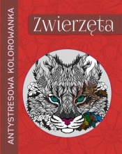 Antystresowa kolorowanka. Zwierzęta - Opracowanie zbiorowe