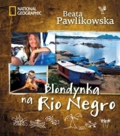 Blondynka na Rio Negro - Beata Pawlikowska